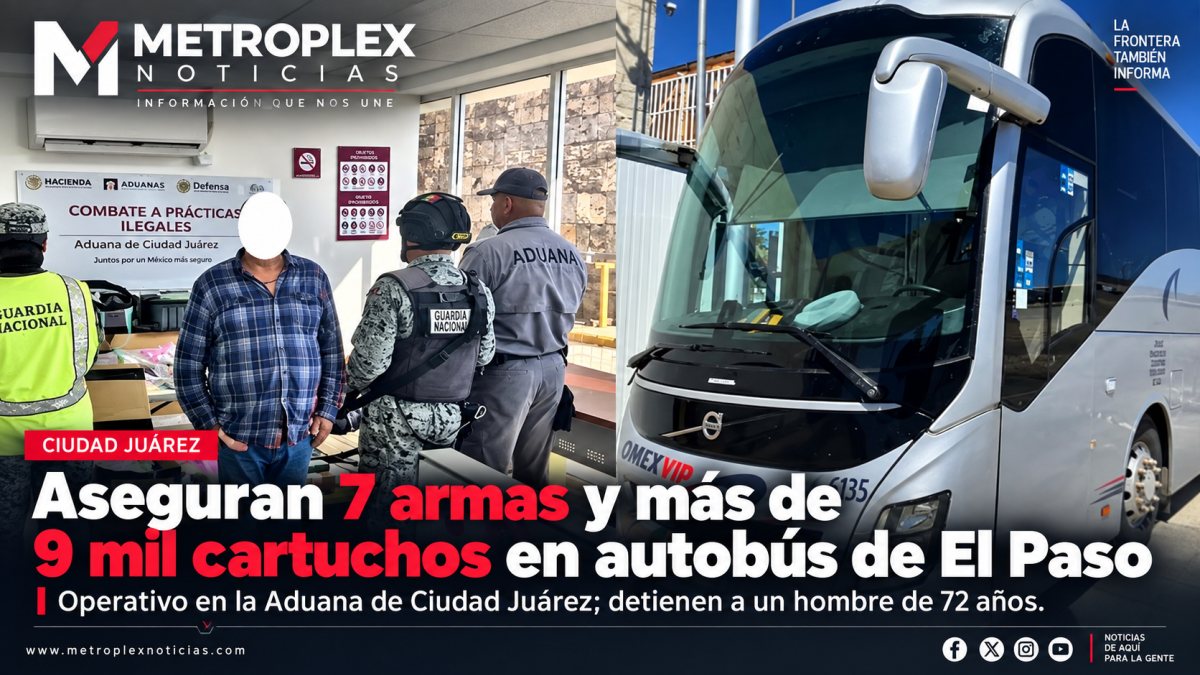 Aduana de Juárez asegura siete armas y más de 9 mil cartuchos en autobús procedente de El Paso
