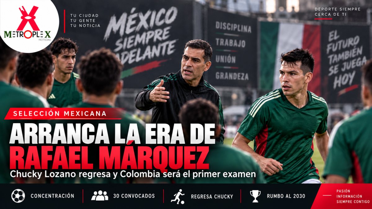 Arranca la era de Rafael Márquez en el Tri: Chucky Lozano regresa y Colombia será el primer examen