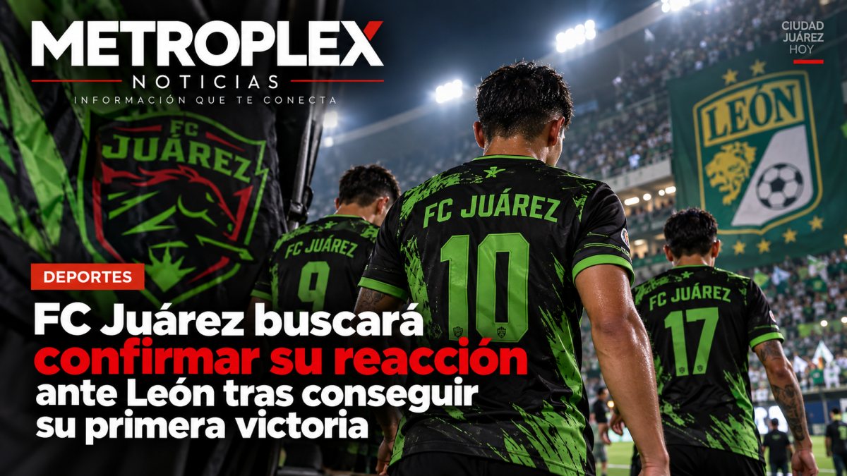 FC Juárez buscará confirmar su reacción ante León tras conseguir su primera victoria