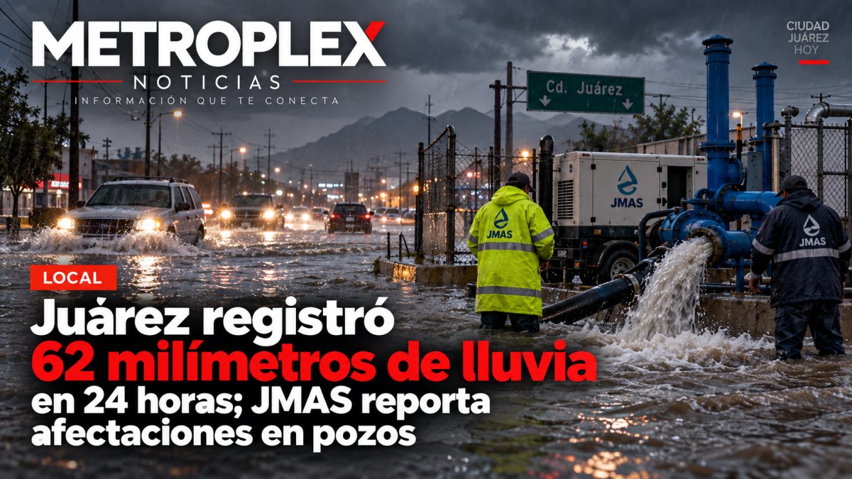 Juárez registró 62 milímetros de lluvia en 24 horas; JMAS reporta afectaciones en pozos