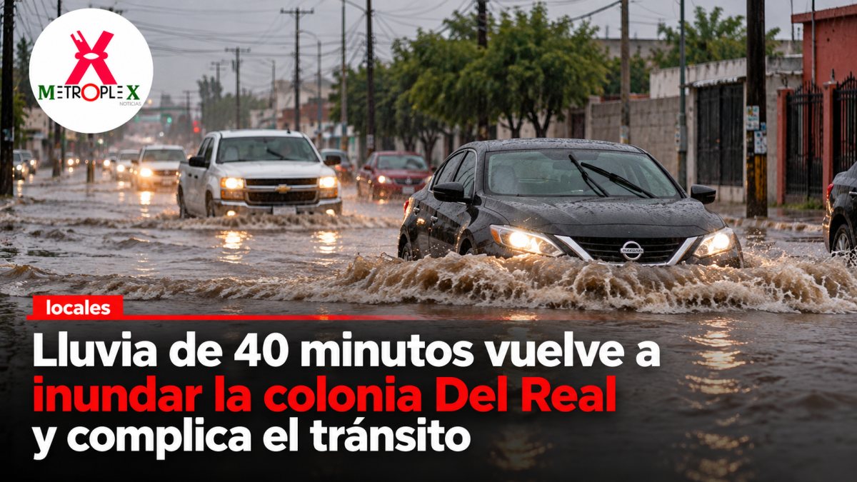 Lluvia de 40 minutos vuelve a inundar la colonia Del Real y complica el tránsito