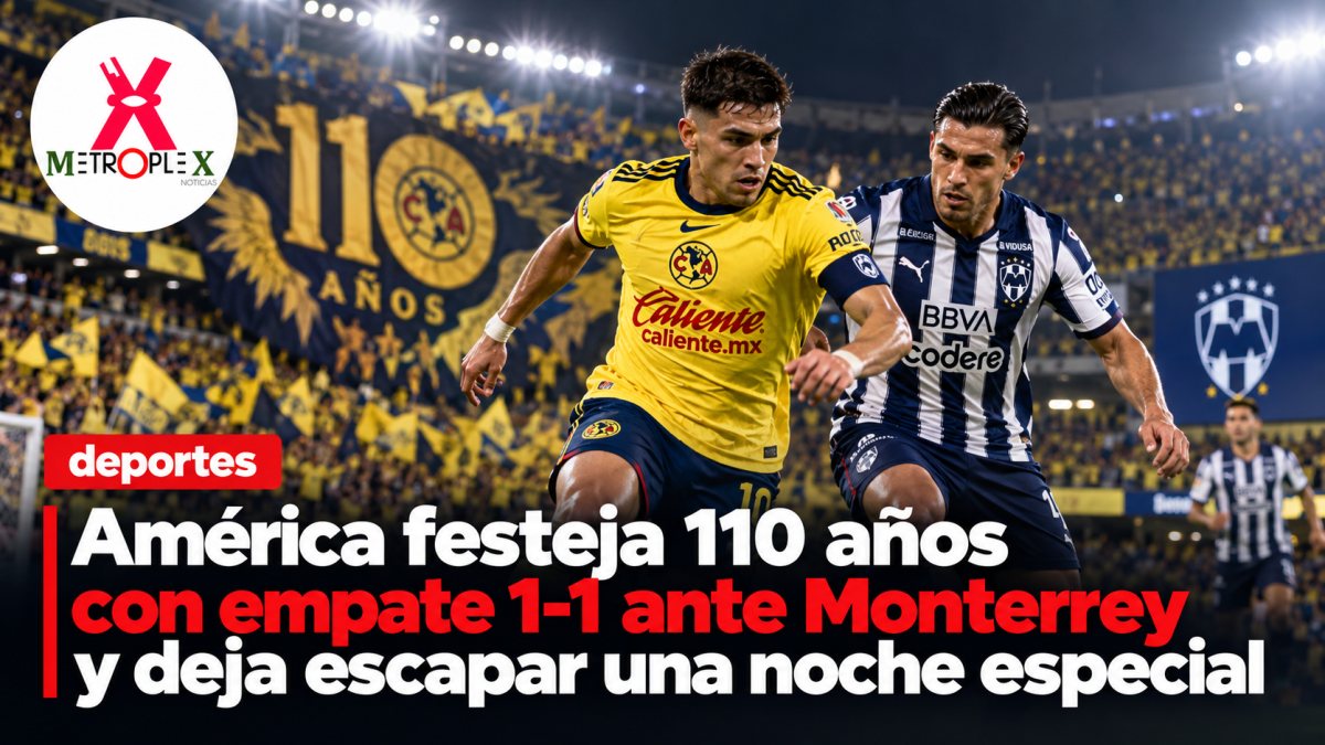 América festeja 110 años con empate 1-1 ante Monterrey y deja escapar una noche especial