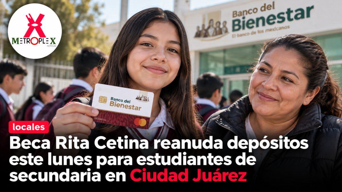 Beca Rita Cetina reanuda depósitos este lunes para estudiantes de secundaria en Ciudad Juárez