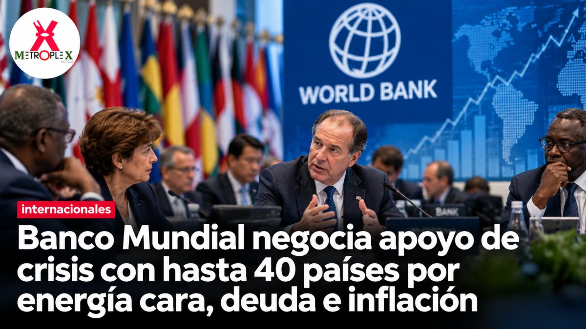 Banco Mundial negocia apoyo de crisis con hasta 40 países por energía cara, deuda e inflación
