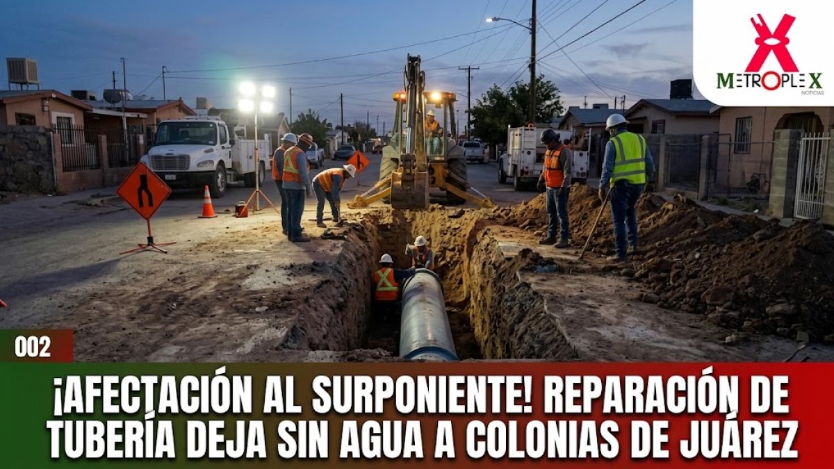 Reparación de tubería afecta suministro de agua en colonias del surponiente de Juárez