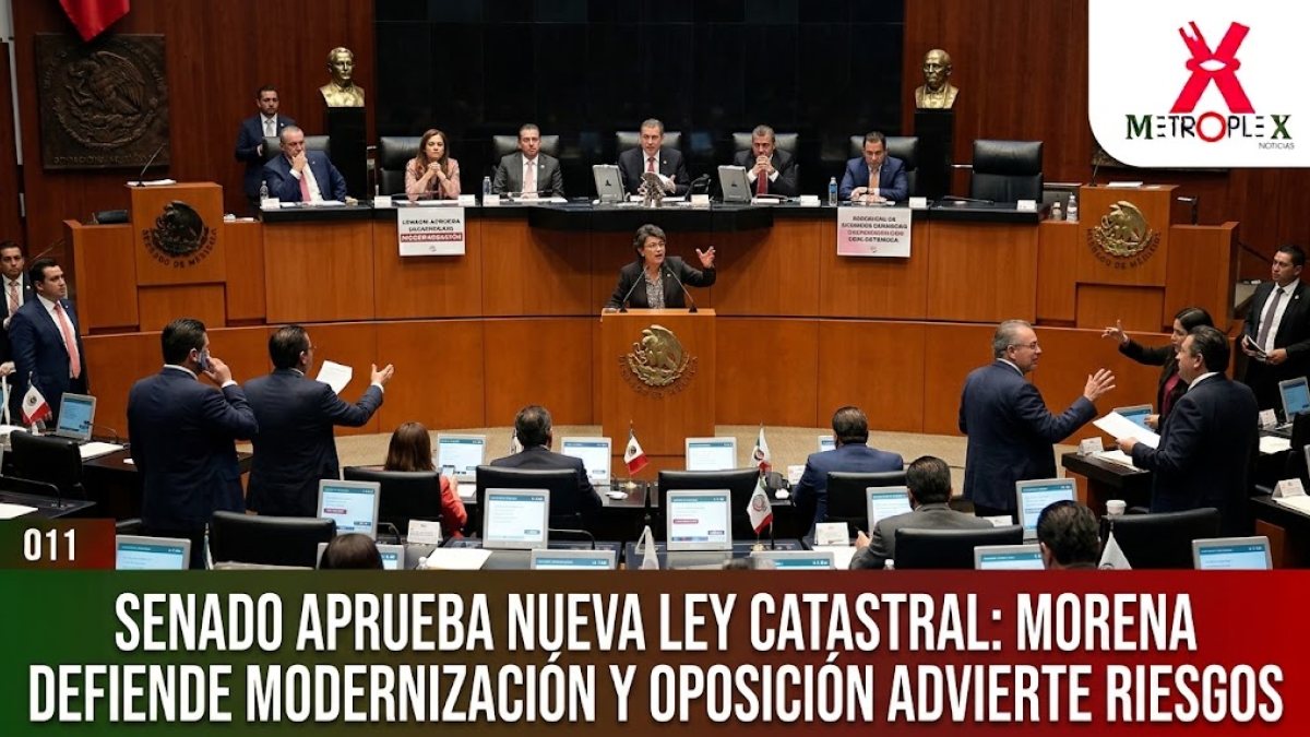 Senado aprueba nueva ley catastral; Morena defiende modernización y oposición advierte riesgos