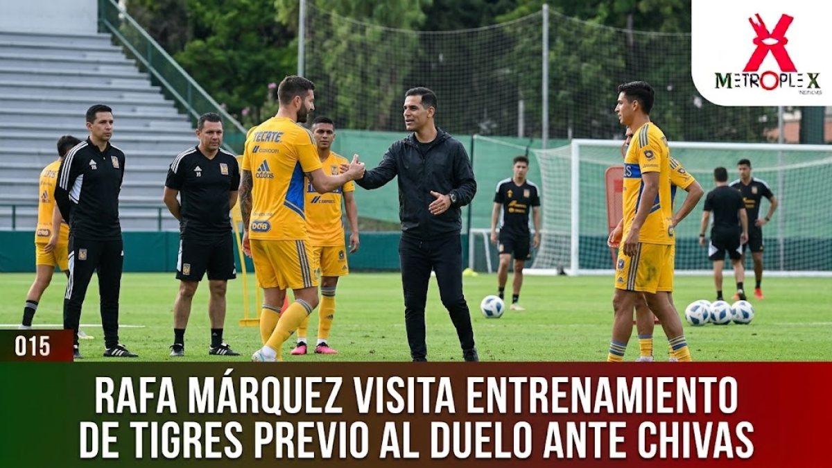 Rafa Márquez visita entrenamiento de Tigres antes del duelo ante Chivas