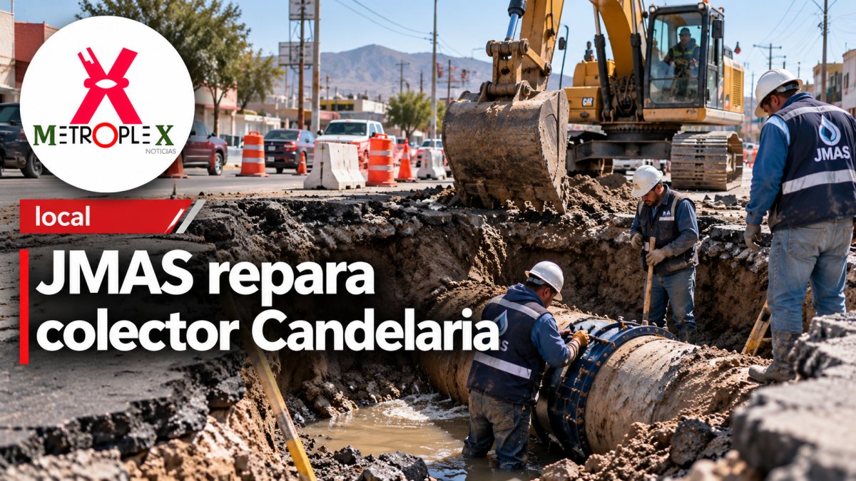 JMAS repara hundimiento del colector Candelaria en Ciudad Juárez