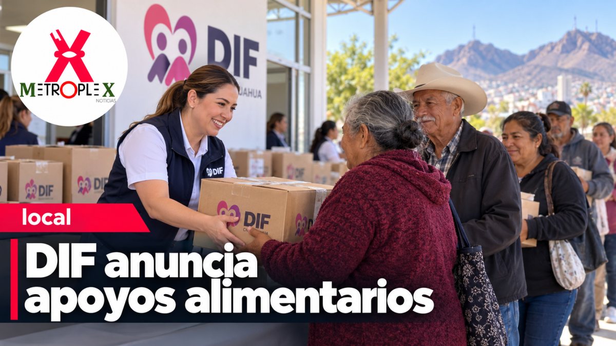 DIF Chihuahua anuncia entrega de apoyos alimentarios del 19 al 23 de octubre