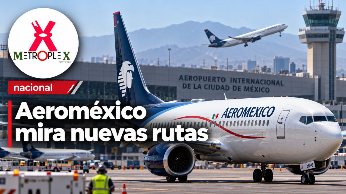 Aeroméxico estudia nuevas rutas a Estados Unidos tras levantamiento de restricciones