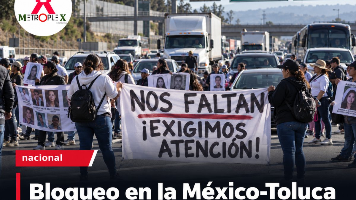 Familiares de desaparecidos mantienen bloqueo en la México-Toluca para exigir atención