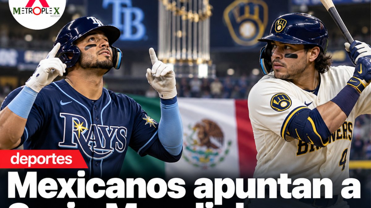 Mexicanos apuntan a la Serie Mundial 2026 entre Rays y Brewers